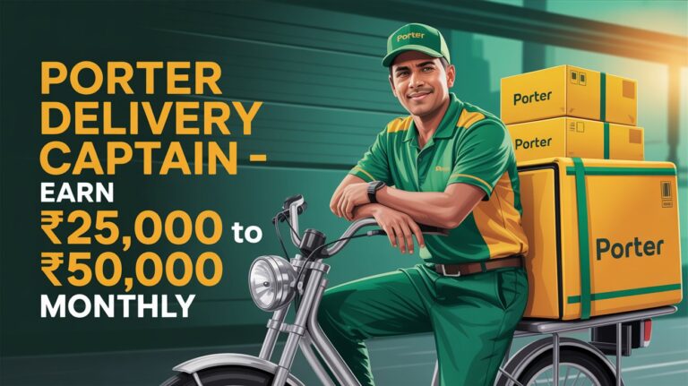 “Porter Delivery Captain Mastery – ₹25,000 से ₹50,000 महीना कमाने का Complete Blueprint”